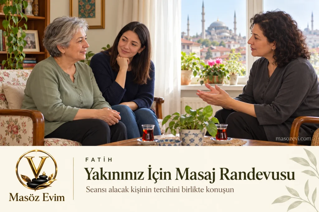 Fatih’te yakınınız için masaj randevusu konuşulurken yetişkin kadın danışanı doğrudan dinleyen kadın masöz ve yanında oturan yetişkin yakını, Masöz Evim logosu